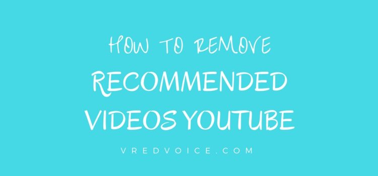 How to delete recommended videos on YouTube?