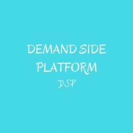 Demand Side Platform: What is it and How it works?