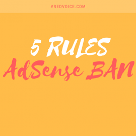 Top 5 Rules to Not to Get Banned by Adsense