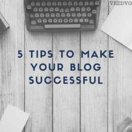 5 Tips to make your blog successful in the shortest possible time